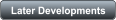 Later Developments